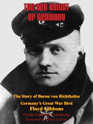 cover image of The Red Knight of Germany--The Story of Baron Von Richthofen, Germany's Great War Bird [Illustrated Edition]